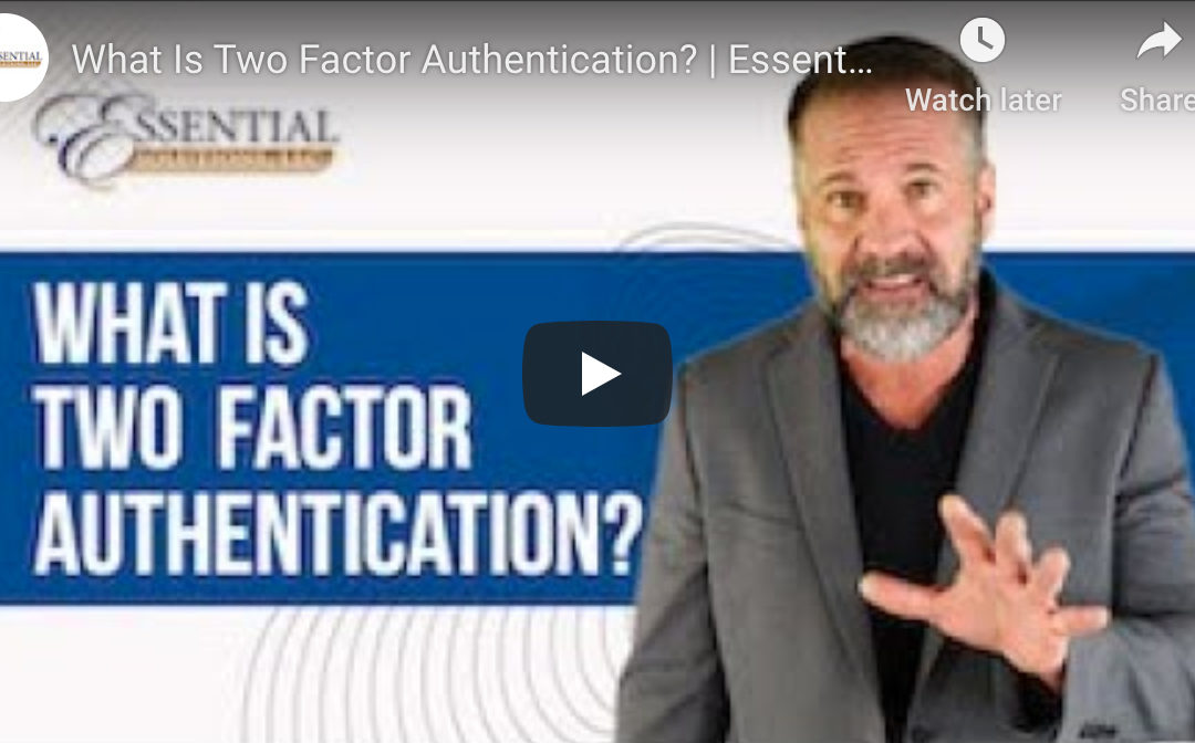 Why Two-Factor Authentication Protects Your Business