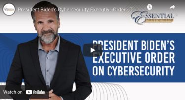What Does President Biden’s Cybersecurity Executive Order Mean for Your Business?