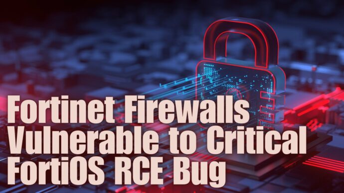 300,000+ Fortinet Firewalls Vulnerable to Critical FortiOS RCE Bug